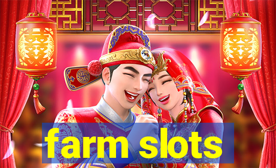 farm slots